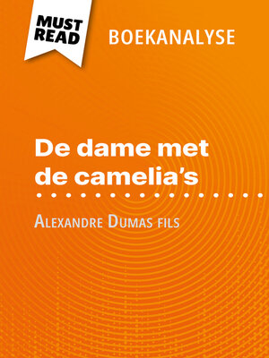 cover image of De dame met de camelia's van Alexandre Dumas fils (Boekanalyse)